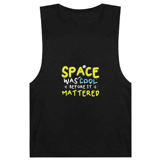 Space Was Cool Before It Mattered Funny Kids Astro Barnard Tanks