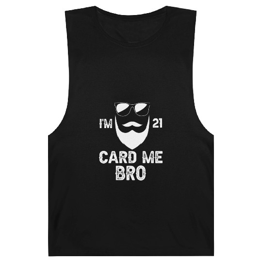 I'm 21 Card Me Bro 21 Years Old 21st Birthday Barnard Tanks