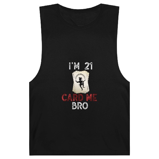 I'm 21 Card Me Bro 21 Years Old 21st Birthday Barnard Tanks