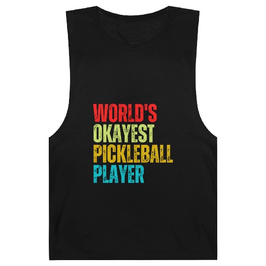 World s Okayest Pickleball Player Barnard Tanks