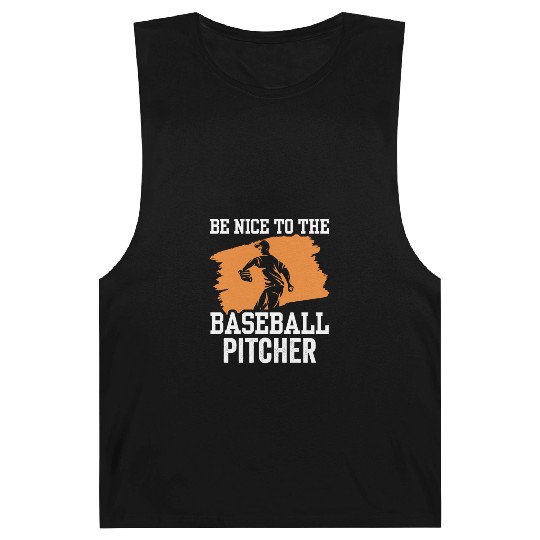 Be Nice To The Baseball Pitcher Hobby Player Barnard Tanks
