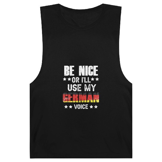 Be Nice Or I'll Use My German Voice Teacher Scream Barnard Tanks