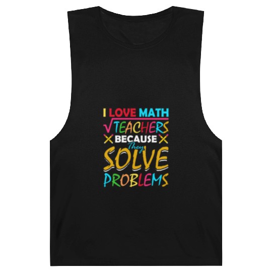 I Love Math Teachers Because They Solve Problems Barnard Tanks