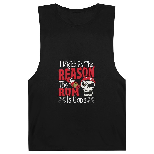 Be The Reason The Rum Is Gone Pirates Drinking Barnard Tanks