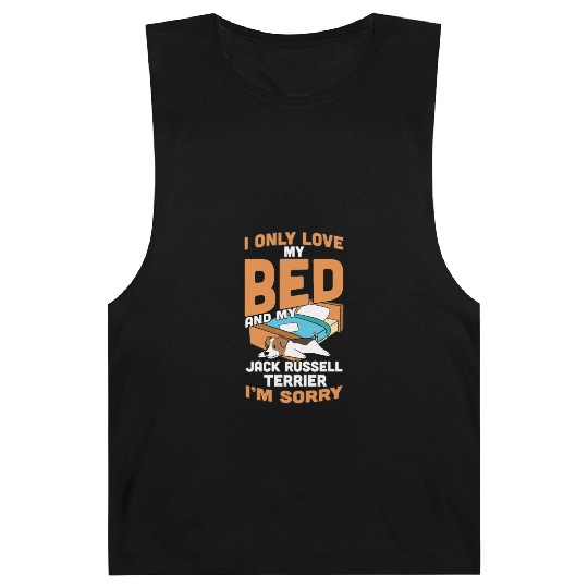 I Only Love My Bed And My Jack Russell Terrier Barnard Tanks