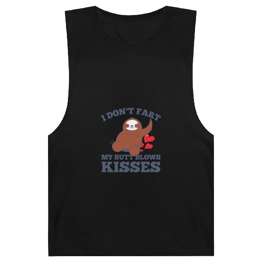 I Don't Fart My Butt Blows Kisses Sloth Gifts for Barnard Tanks