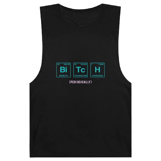 BITCH - written in elements of the periodic table Barnard Tanks