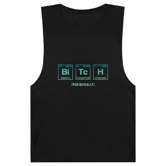 BITCH - written in elements of the periodic table Barnard Tanks