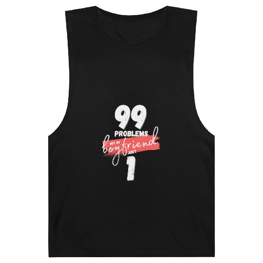 99 Problems But My Boyfriend Ain't One Barnard Tanks