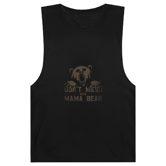Dont Mess With Mama Bear Proud Mom Day Barnard Tanks