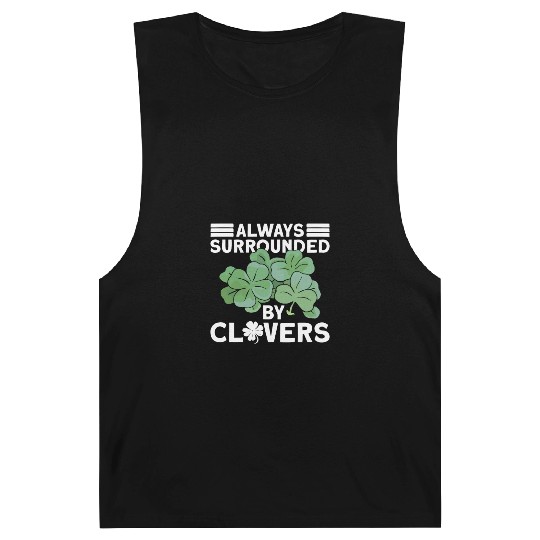 Always Surrounded By Clovers - St Patricks Day Barnard Tanks