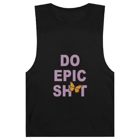 Funny sayings - DO EPIC SHIT Barnard Tanks