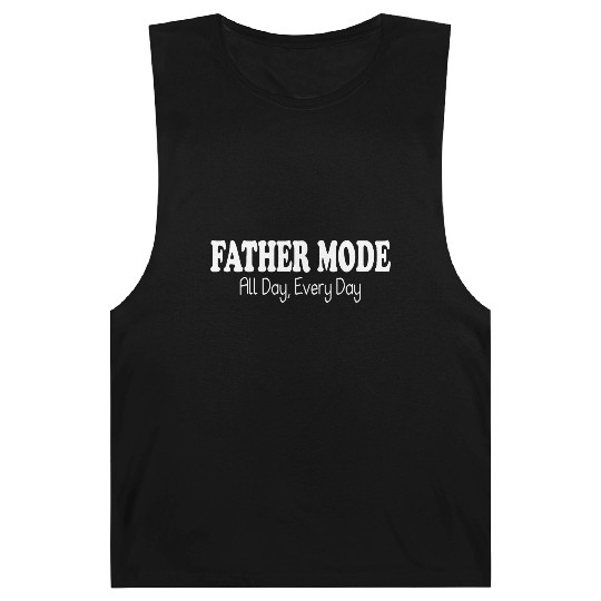 Father Mode All Day Everyday Barnard Tanks