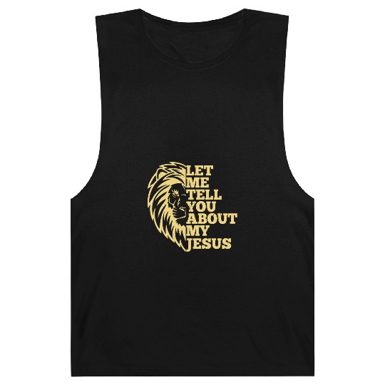Let Me Tell You About My Jesus Christian Believer Barnard Tanks