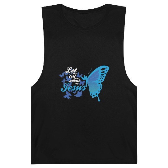 Let Me Tell You About My Jesus Christian Believer Barnard Tanks