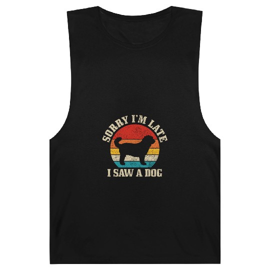 Sorry I'm Late I Saw A Dog Funny Vintage Dog Lover Barnard Tanks