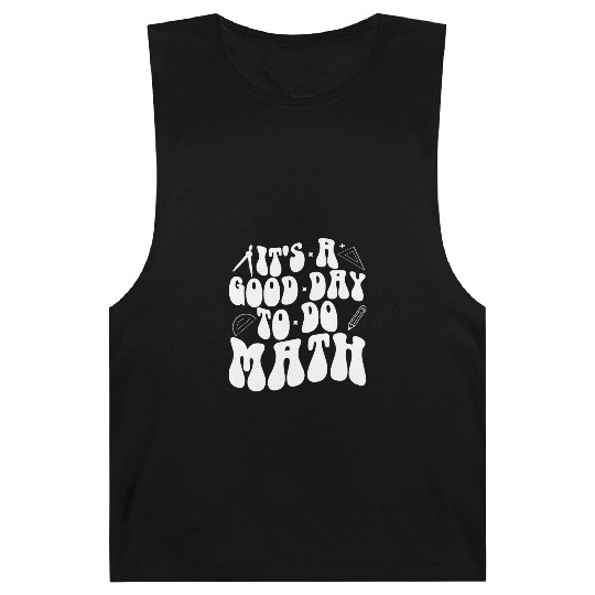 Back To School Its A Good Day To Do Math Teachers Barnard Tanks