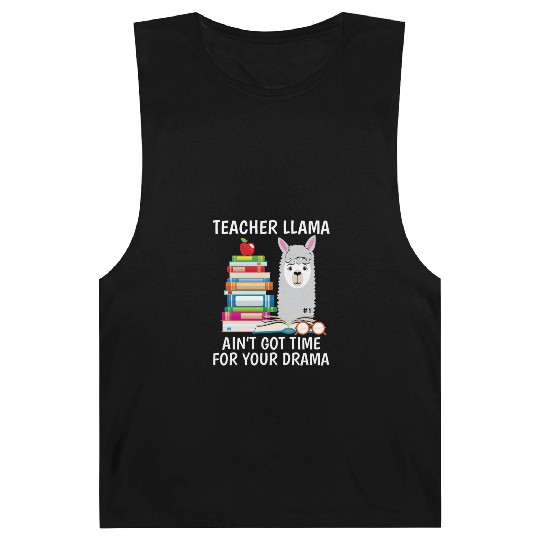 Teacher Llama Ain t Got Time For Your Drama Barnard Tanks