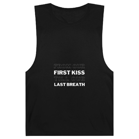 First Kiss And Last Breath That's What I Remember Barnard Tanks