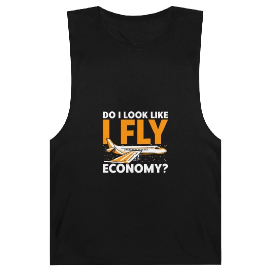 Do I Look Like I Fly Economy First Class Frequent Barnard Tanks