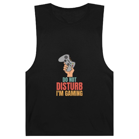 Do Not Disturb Im Gaming Barnard Tanks - Perfect for Dad