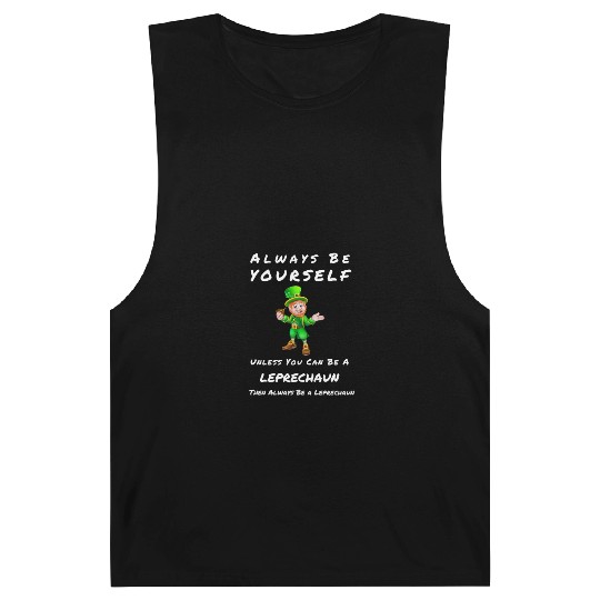 Always Be Yourself Unless you Can Be a Leprechan Barnard Tanks