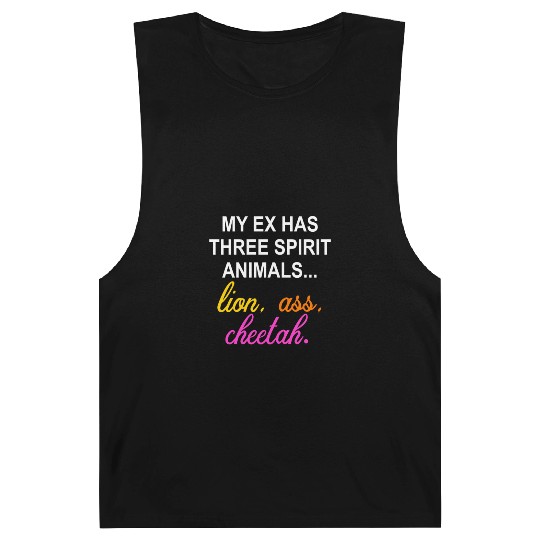 My Ex Has 3 Spirit Animals.. Lion, Ass, Cheetah Barnard Tanks