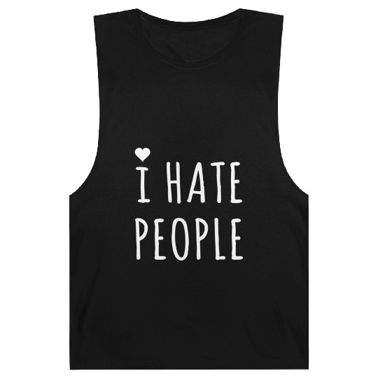 I hate people Barnard Tanks