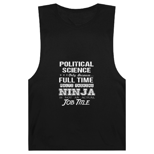 Political Science Barnard Tanks - Multitasking Ninja Job