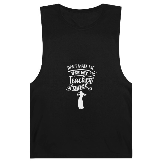 Don't Make Me Use My Dance Teacher Voice Dancing Barnard Tanks