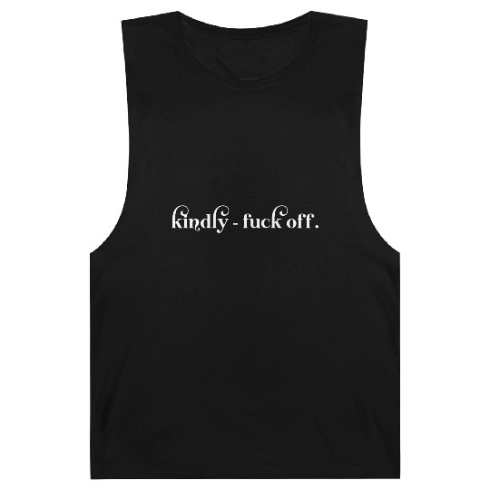 Kindly Fuck Off Barnard Tanks