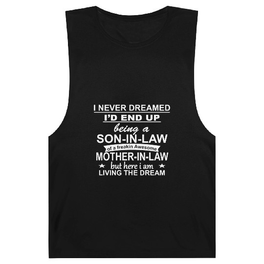 I Never Dreamed I D end up being a Son in Law Barnard Tanks