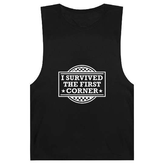 Racer I Survived The First Corner Racing Race Barnard Tanks