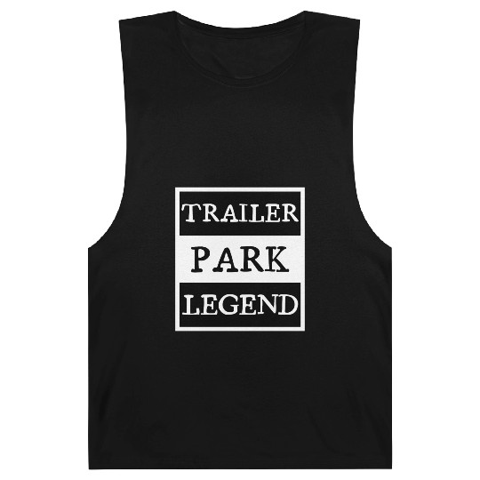 Trailer Park Legend funny redneck, white trash Barnard Tanks