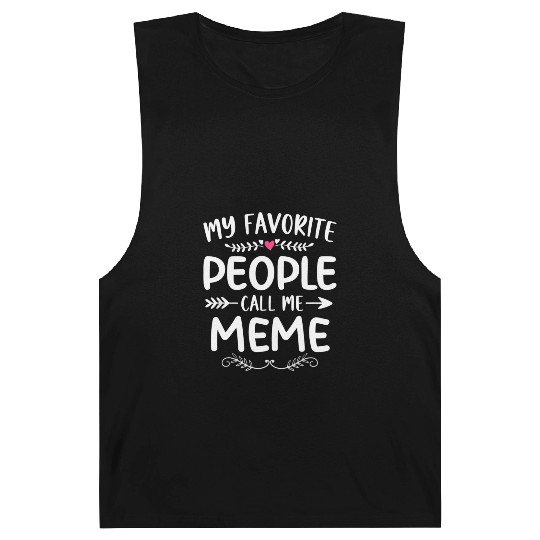 My Favorite People Call Me Meme Funny Mothers Day Barnard Tanks