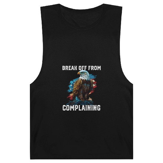 Break Off From Complaining 4th Of July America Barnard Tanks