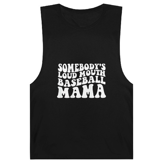 Somebody s Loud Mouth Baseball Mama Barnard Tanks