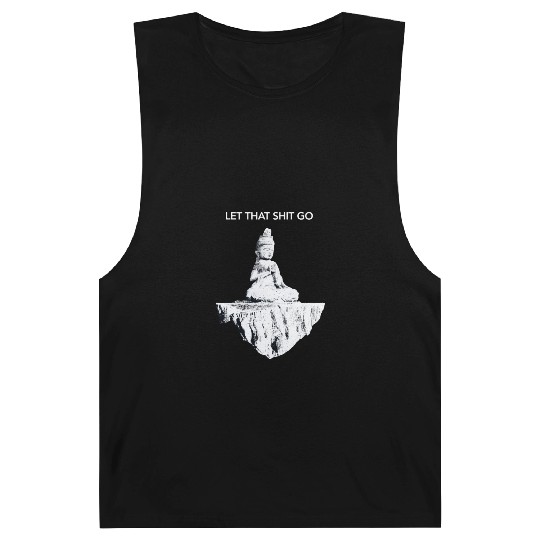 Buddha Meditation Let shit go I Funny Sarcastic Barnard Tanks