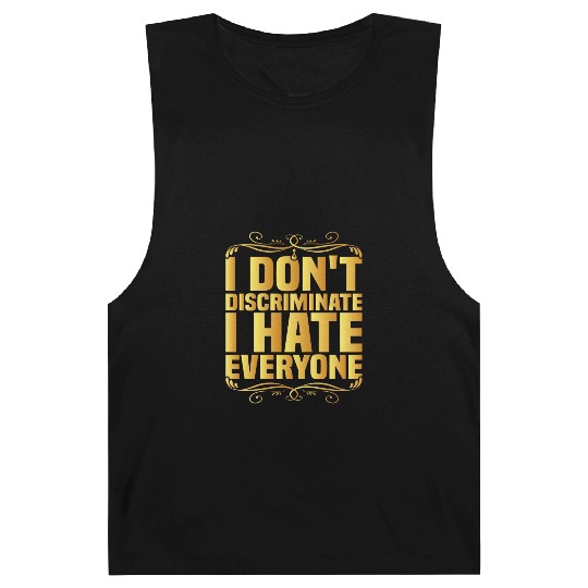 I Don't Discriminate I Hate Everyone 8 Barnard Tanks