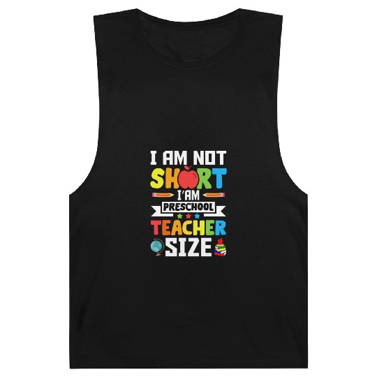I am not short i'am preschool Teacher size Barnard Tanks