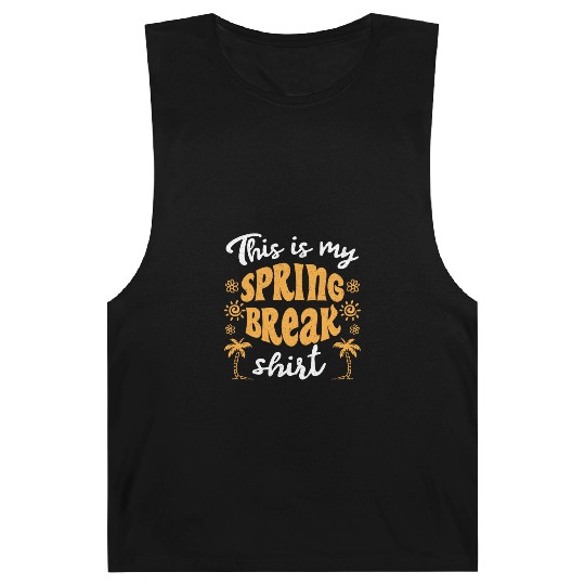 This is my spring break Barnard Tanks party spring break