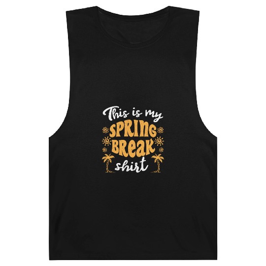 This is my spring break Barnard Tanks party spring break
