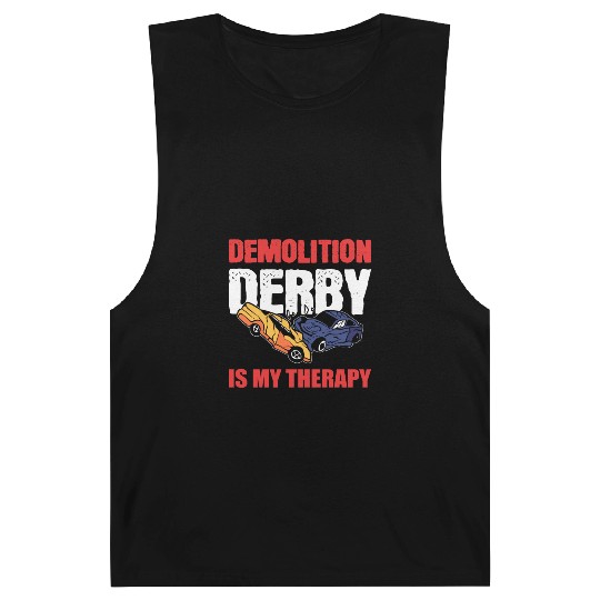 Demolition Derby Is My Therapy Race Track Barnard Tanks