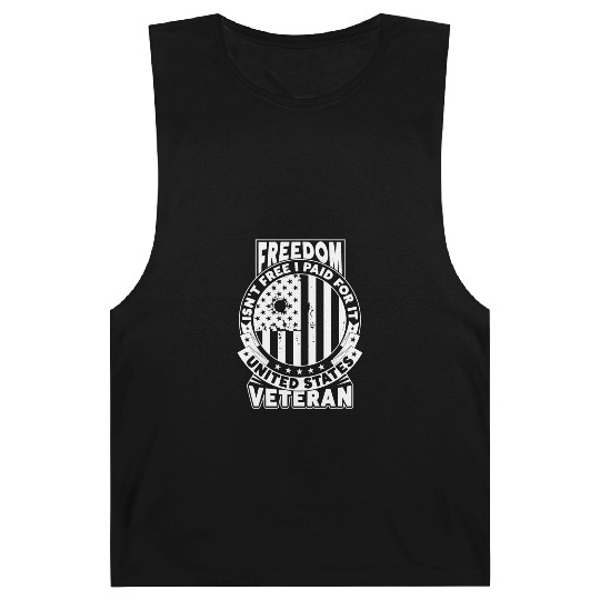 Freedom Isn't Free I Paid For It Military Veteran Barnard Tanks