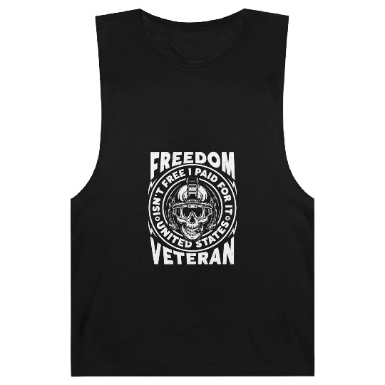 Freedom Isn't Free I Paid For It Military Veteran Barnard Tanks