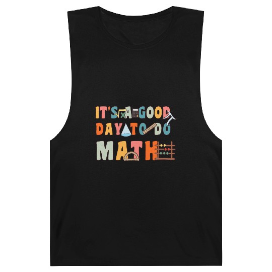 It's A Good Day To Do Math Funny Back To School Barnard Tanks