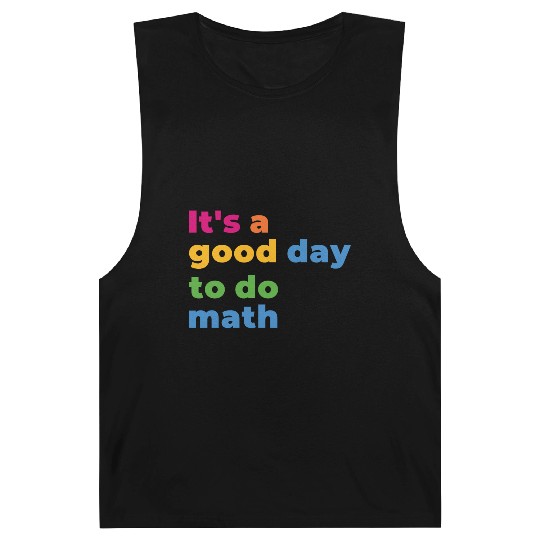 It's A Good Day To Math Funny Math Barnard Tanks