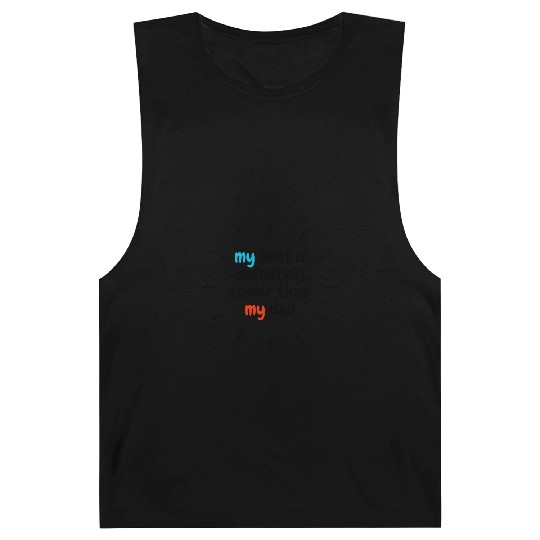 my aunt is definitely cooler than my dad Barnard Tanks