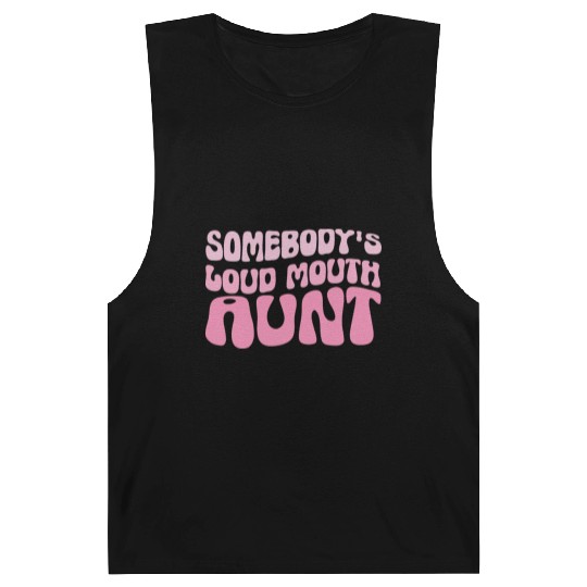 Somebodys loud mouth aunt Funny Aunt Saying Auntie Barnard Tanks