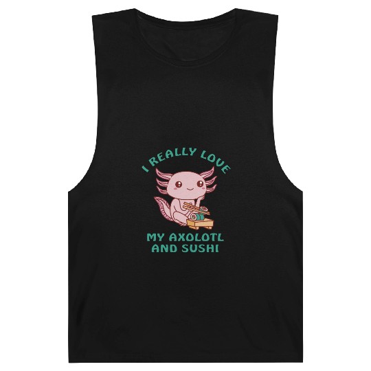 I love sushi and my axolotl Barnard Tanks